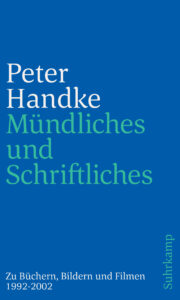 Peter Handke: »Mündliches und Schriftliches«