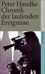 Peter Handke: »Chronik der laufenden Ereignisse«