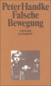 Peter Handke: »Falsche Bewegung«