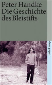 Peter Handke: »Die Geschichte des Bleistifts«