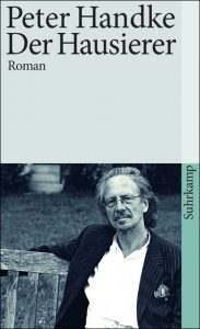 Peter Handke: »Der Hausierer«