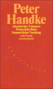Peter Handke: »Abschied des Träumers vom Neunten Land«