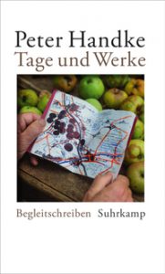 Peter Handke: »Tage und Werke. Begleitschreiben«
