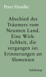 Peter Handke: »Abschied des Träumers vom Neunten Land«