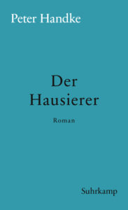 Peter Handke: »Der Hausierer«