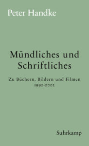 Peter Handke: »Mündliches und Schriftliches«