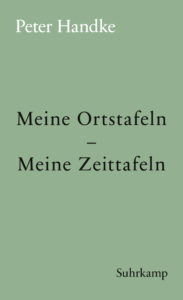 Peter Handke: »Meine Ortstafeln – Meine Zeittafeln«